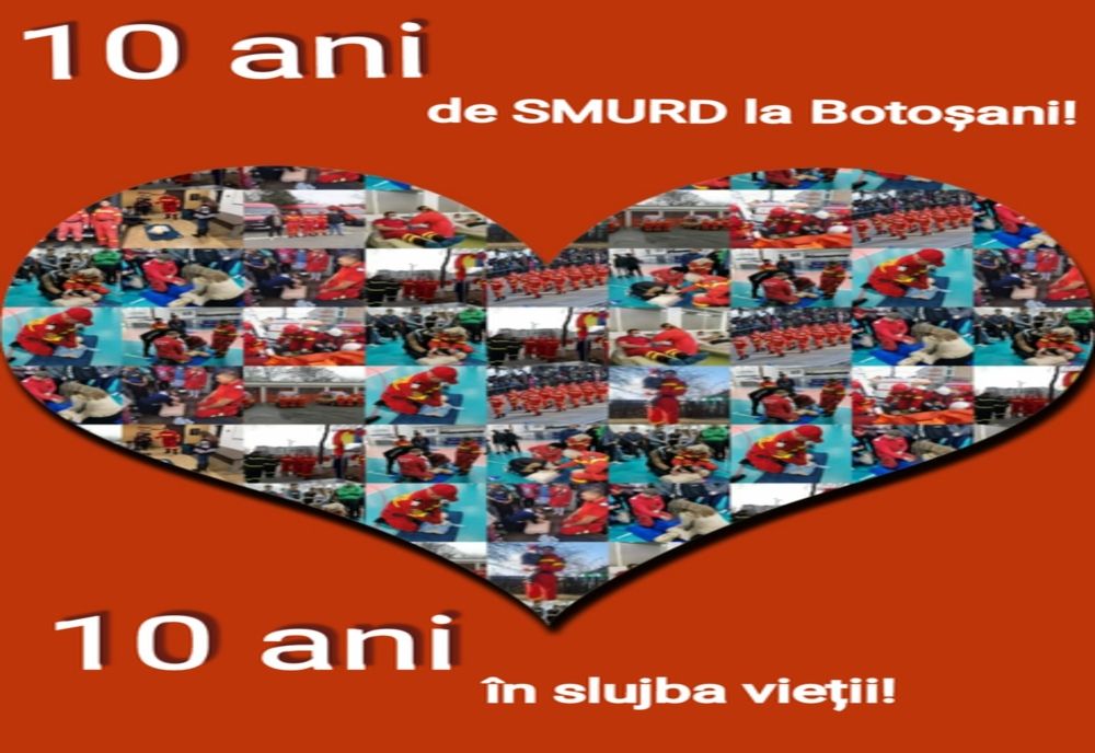 Zece ani de SMURD Botoșani – 10 ani în slujba vieții!