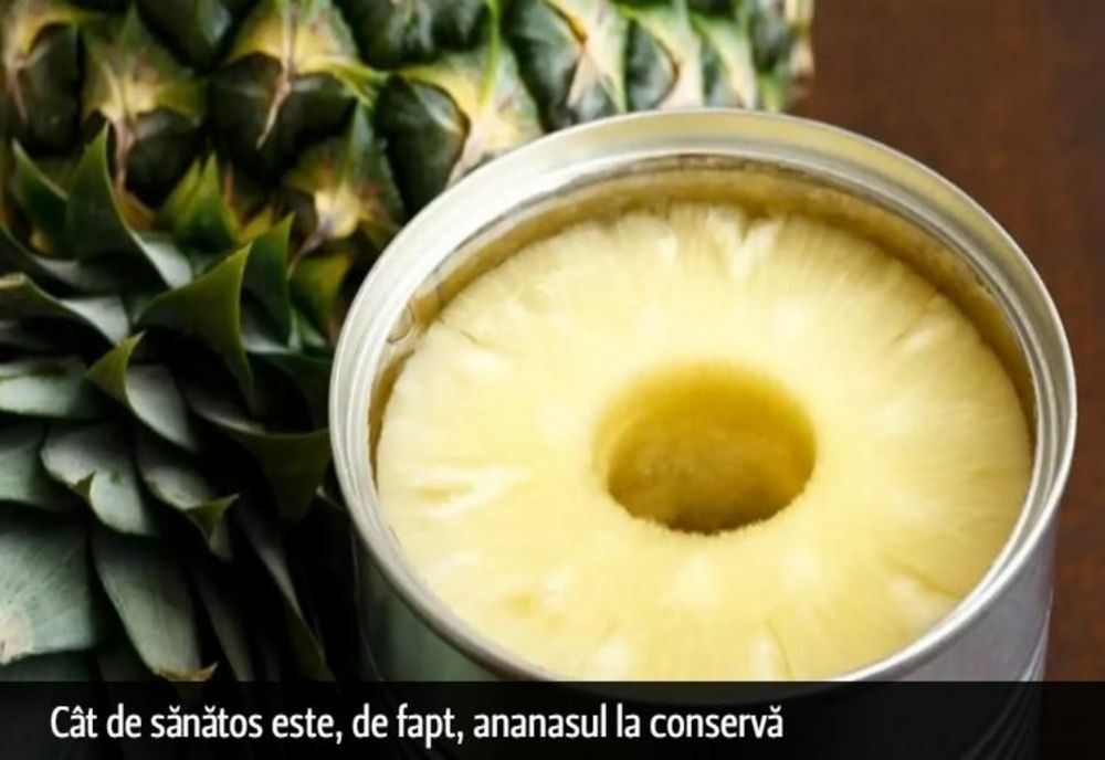 Cât de sănătos este, de fapt, ananasul la conservă. Detaliul ținut ascuns de comercianți